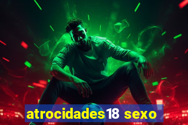 atrocidades18 sexo